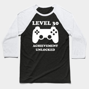 Level 30 Achievement Unlocked Gamer Next Level 30 years old birthday Baseball T-Shirt